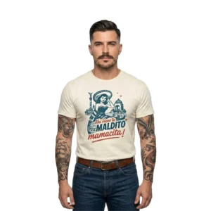 Playera Beige Hombre ¡Ahí viene tu MALDITO mamacita!
