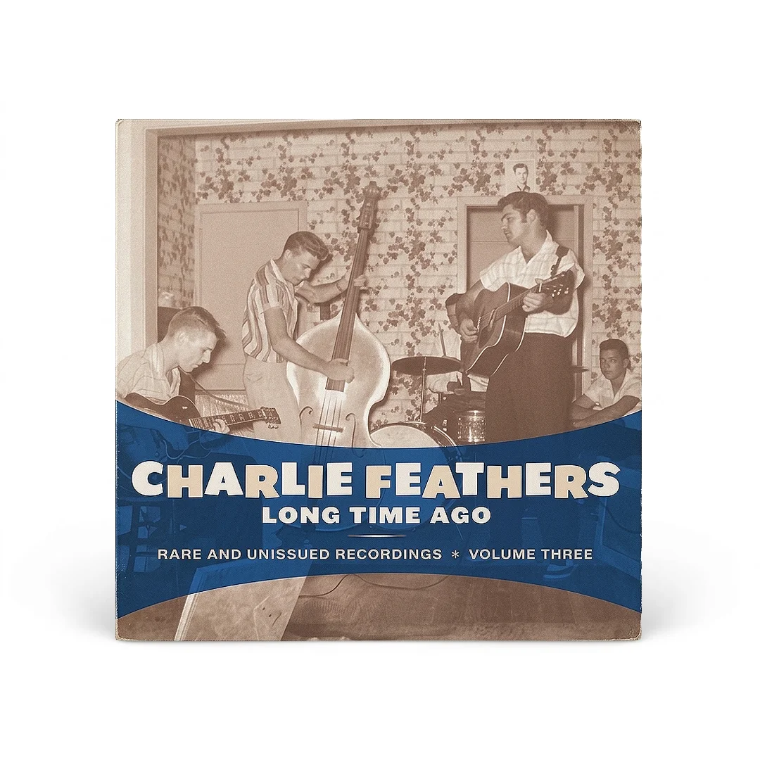 Charlie Feathers – Long Time Ago (Rare and Unissued Recordings Vol. 3) | Vinyl 12" LP (Norton Records)